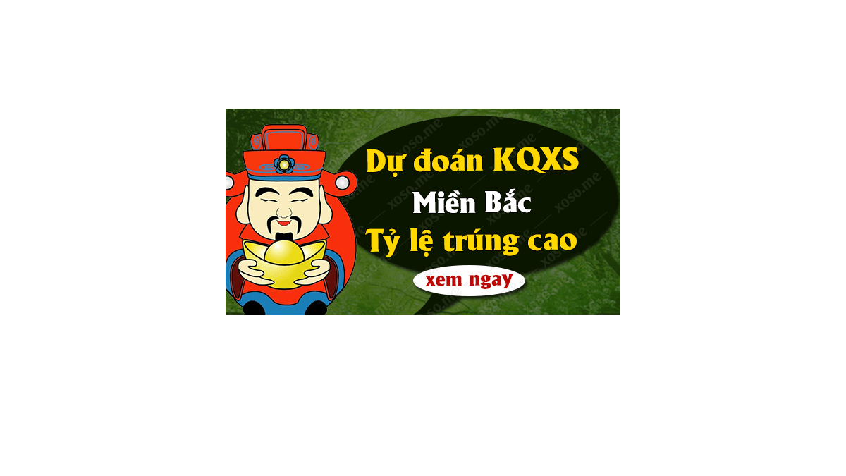 Dự đoán XSMB 1/1/2019 - Dự đoán kết quả xổ số miền Bắc ngày 1 tháng 1 