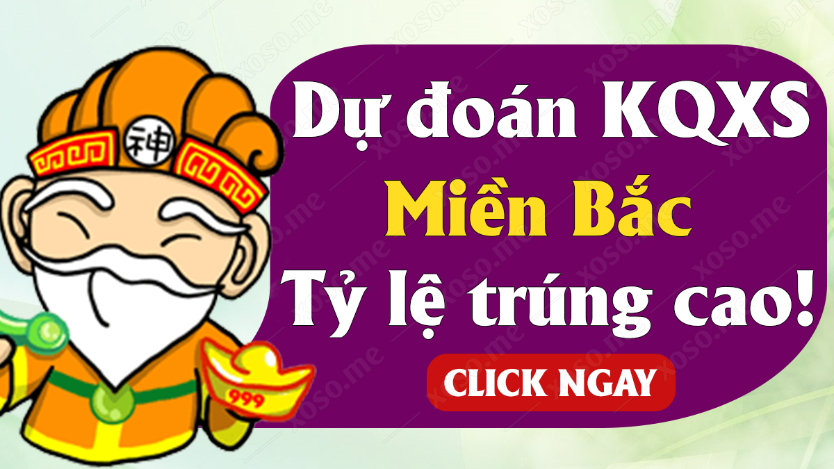 Dự đoán XSMB 1/1 - Soi cầu dự đoán xổ số miền Bắc ngày 1/1/2021