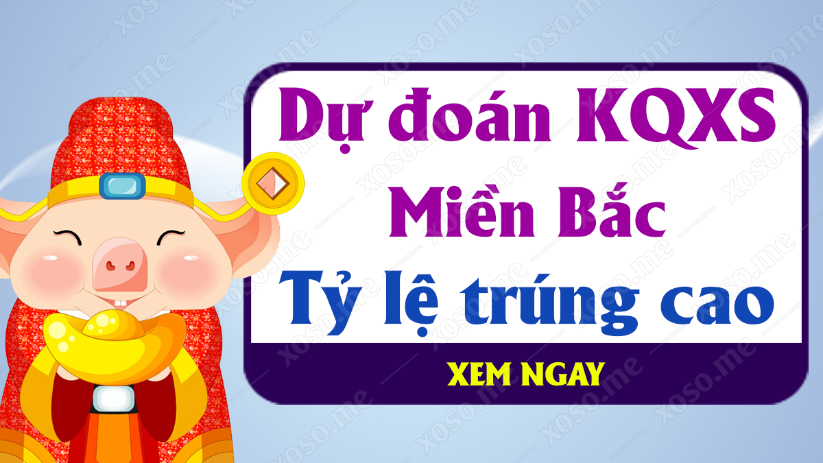 Dự đoán XSMB 1/12 - Soi cầu dự đoán xổ số miền Bắc ngày 1/12/2020