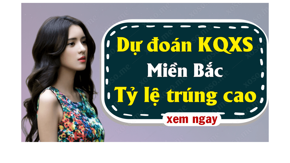 Dự đoán XSMB 1/5 - Soi cầu kết quả xổ số miền Bắc ngày 1 tháng 5 năm 2020