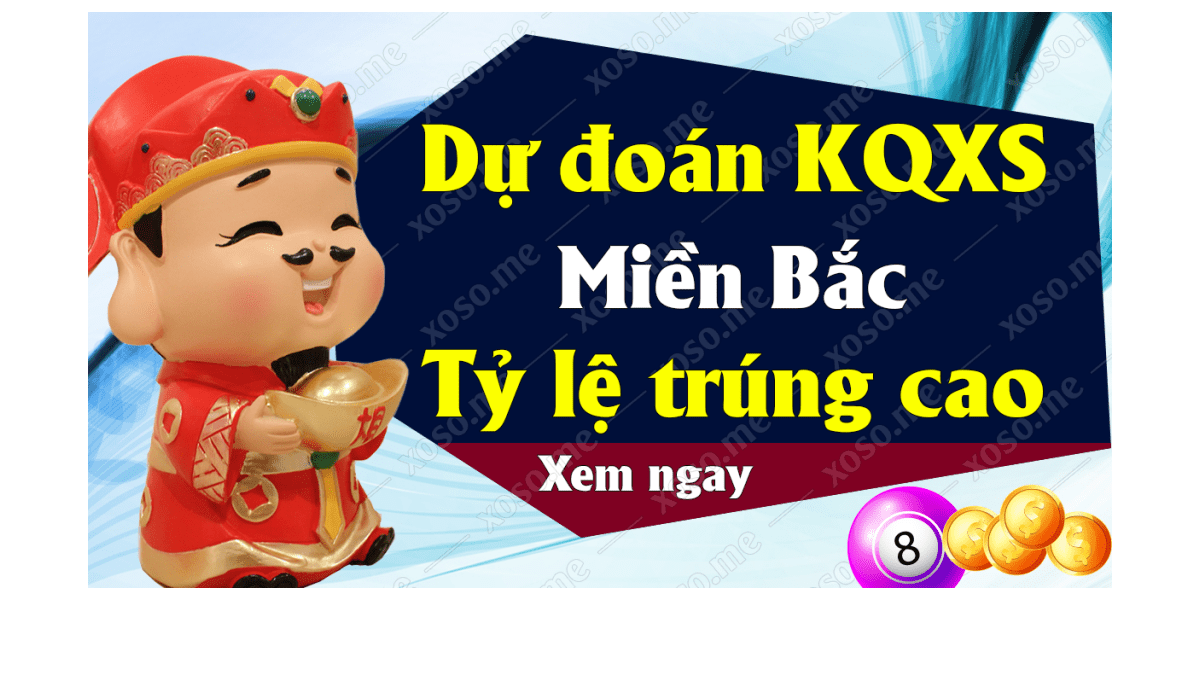 Dự đoán XSMB 1/6 - Soi cầu kết quả xổ số miền Bắc ngày 1 tháng 6 năm 2020