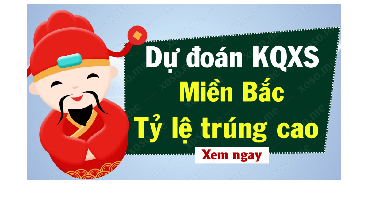 Dự đoán XSMB 10/3 - Soi cầu kết quả xổ số miền Bắc ngày 10 tháng 3 năm 2020 