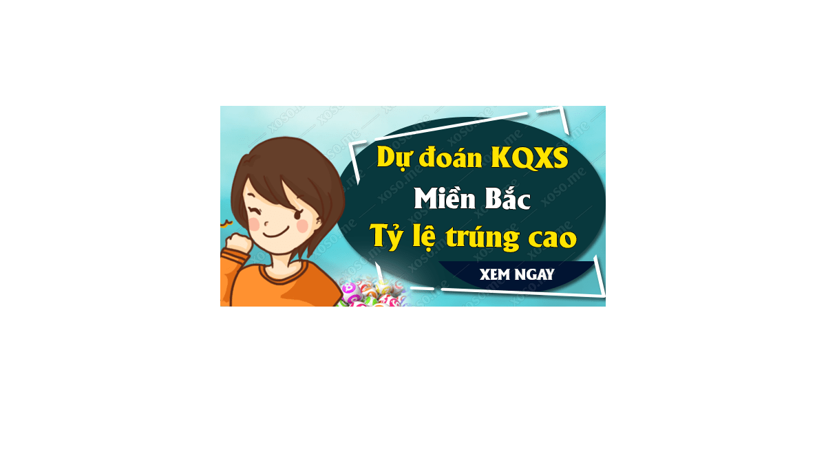 Dự đoán XSMB 10/10/2018 - Dự đoán kết quả xổ số miền Bắc ngày 10 tháng 10