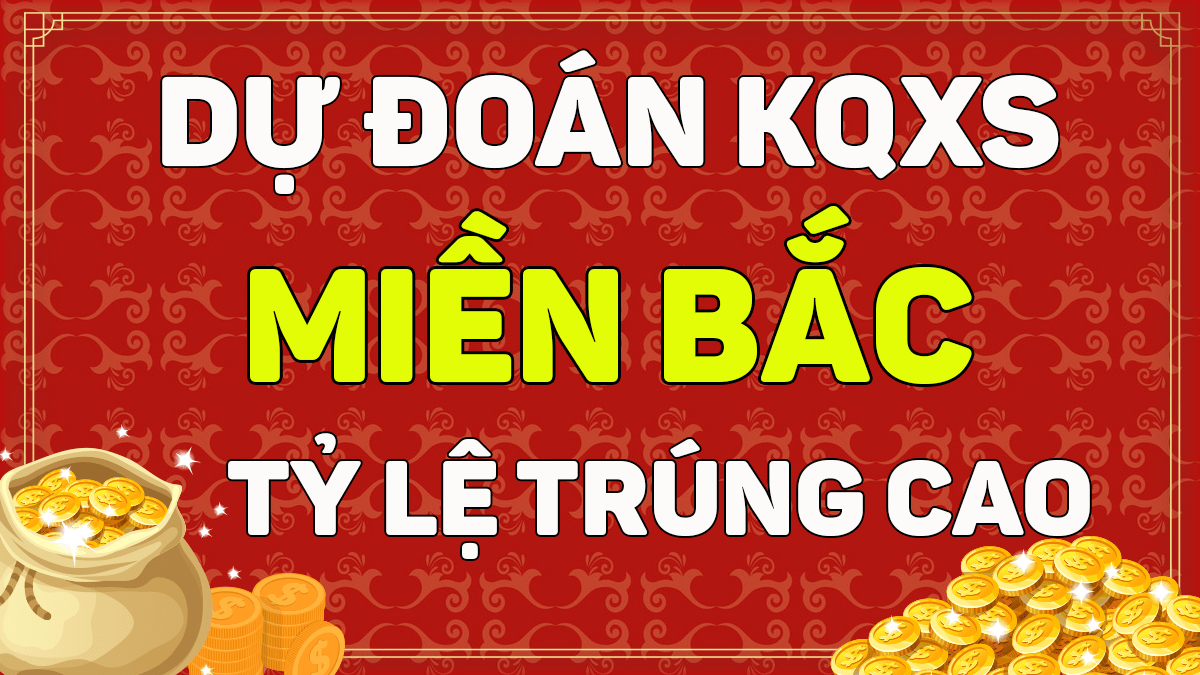 Dự Đoán XSMB 10/2 - Soi Cầu Dự Đoán Xổ Số Miền Bắc ngày 10/2/2021