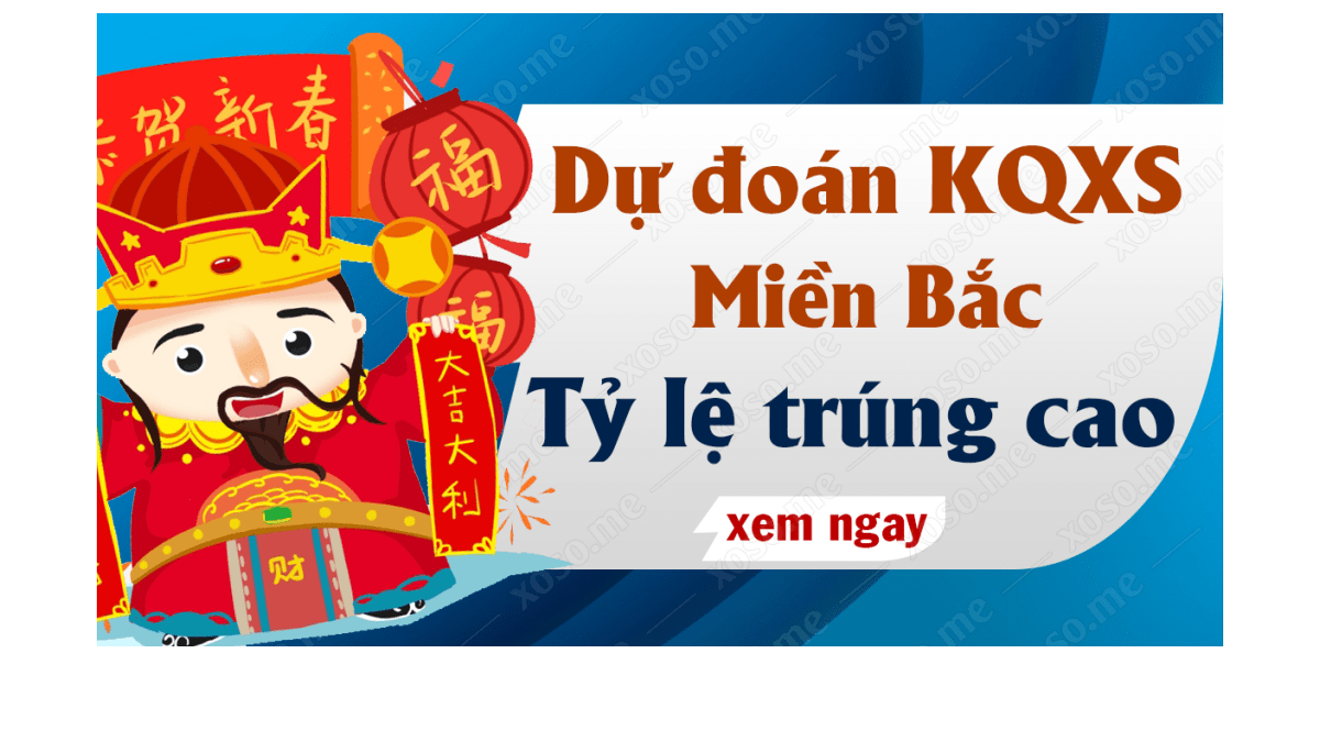 Dự đoán XSMB 11/3 - Soi cầu kết quả xổ số miền Bắc ngày 11 tháng 3 năm 2020	