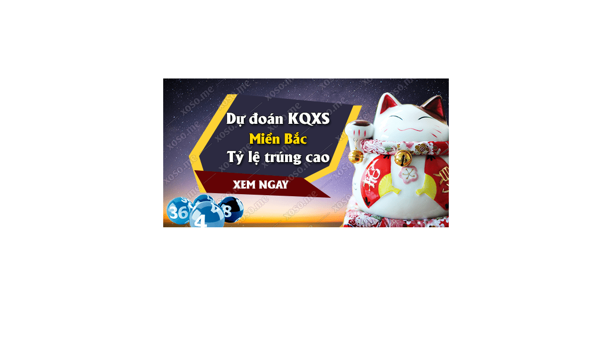 Dự đoán KQ XSMB 11/12/2017 - Dự đoán xổ số miền Bắc ngày 11/12/2017