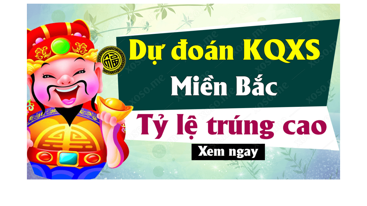 Dự đoán XSMB 11/3 - Dự đoán kết quả xổ số miền Bắc ngày 11 tháng 3 năm 2019