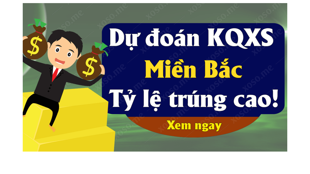 Dự đoán XSMB 11/5 - Dự đoán kết quả xổ số miền Bắc ngày 11 tháng 5 năm 2019