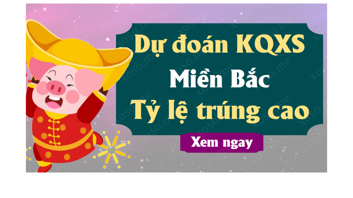 Dự đoán XSMB 11/6 - Soi cầu kết quả xổ số miền Bắc ngày 11 tháng 6 năm 2020	