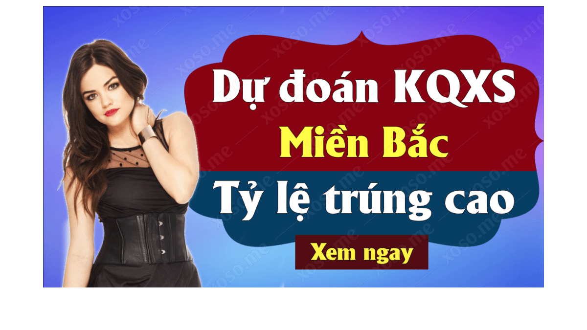 Dự đoán XSMB 12/3 - Dự đoán kết quả xổ số miền Bắc ngày 12 tháng 3 năm 2019 