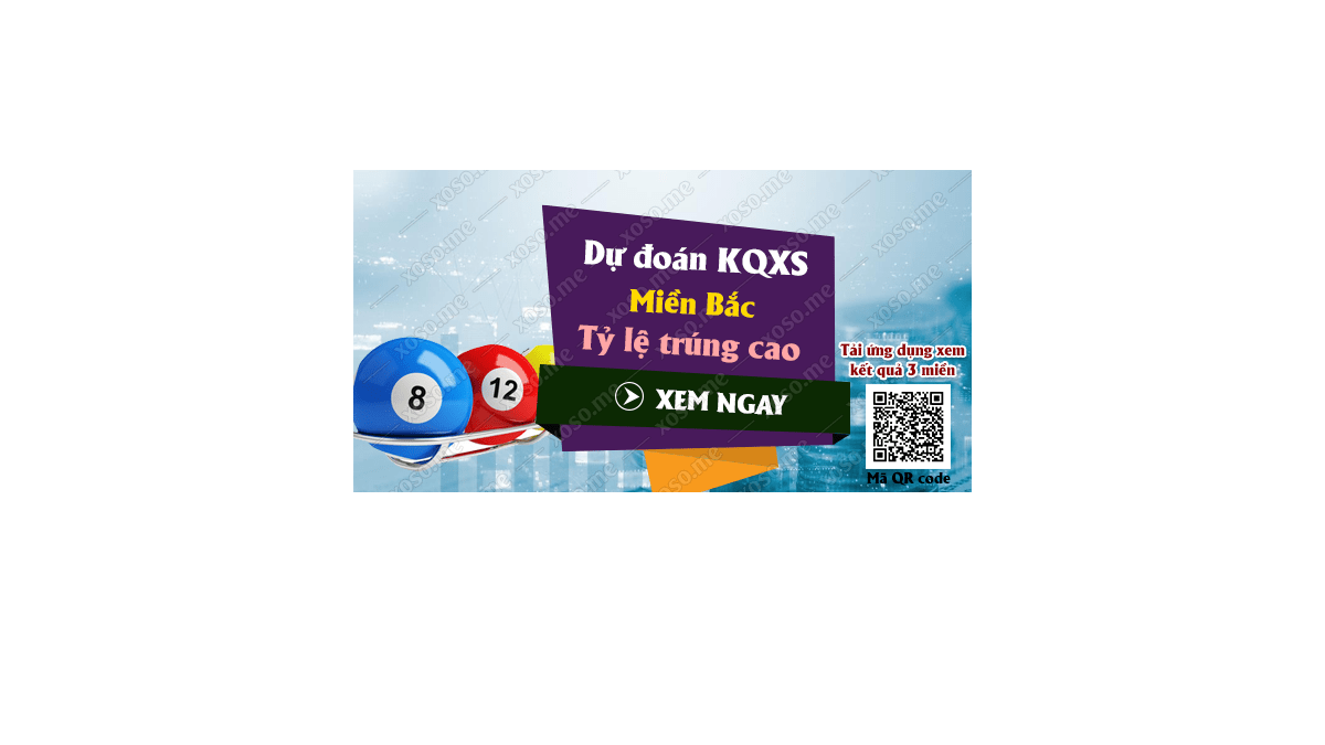 Dự đoán KQ XSMB 12/6/2018 - Dự đoán xổ số miền Bắc ngày 12/6/2018