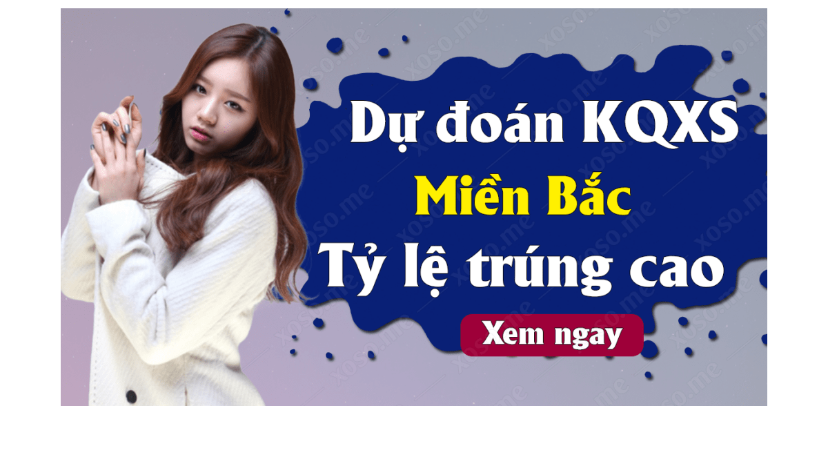 Dự đoán XSMB 12/6 - Soi cầu kết quả xổ số miền Bắc ngày 12 tháng 6 năm 2020