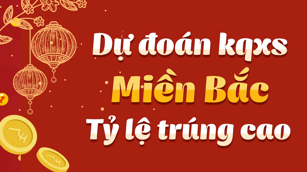 Dự Đoán XSMB 12/8 - Soi Cầu Dự Đoán Xổ Số Miền Bắc ngày 12/8/2021