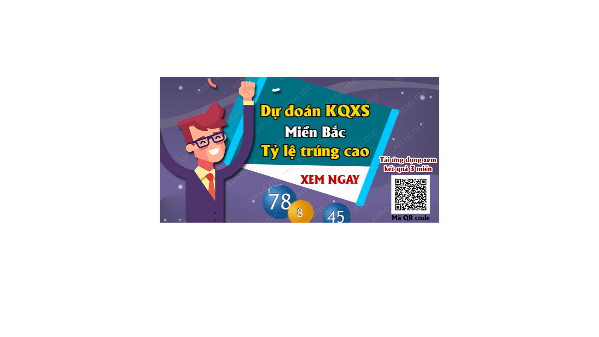 Dự đoán KQ XSMB 13/3/2018 - Dự đoán xổ số miền Bắc ngày 13/3/2018