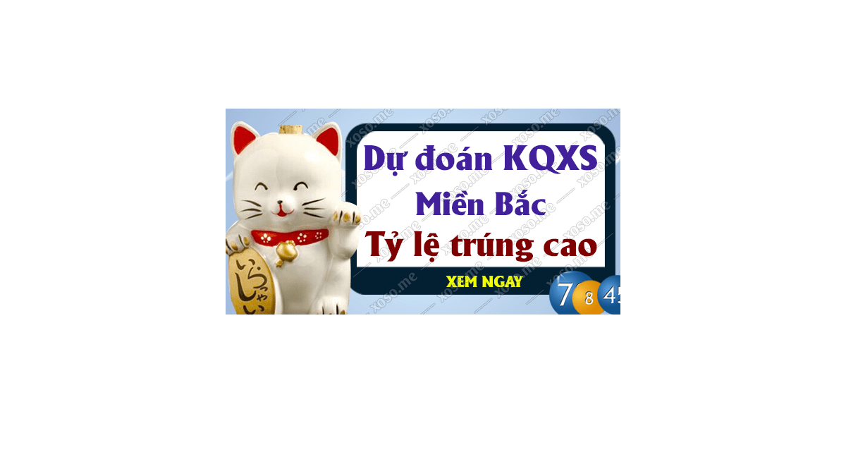 Dự đoán XSMB 13/11/2018 - Dự đoán kết quả xổ số miền Bắc ngày 13 tháng 11	