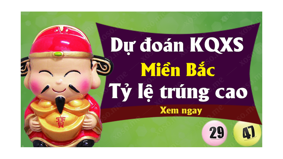 Dự đoán XSMB 14/8 - Soi cầu kết quả xổ số miền Bắc ngày 14 tháng 8 năm 2020