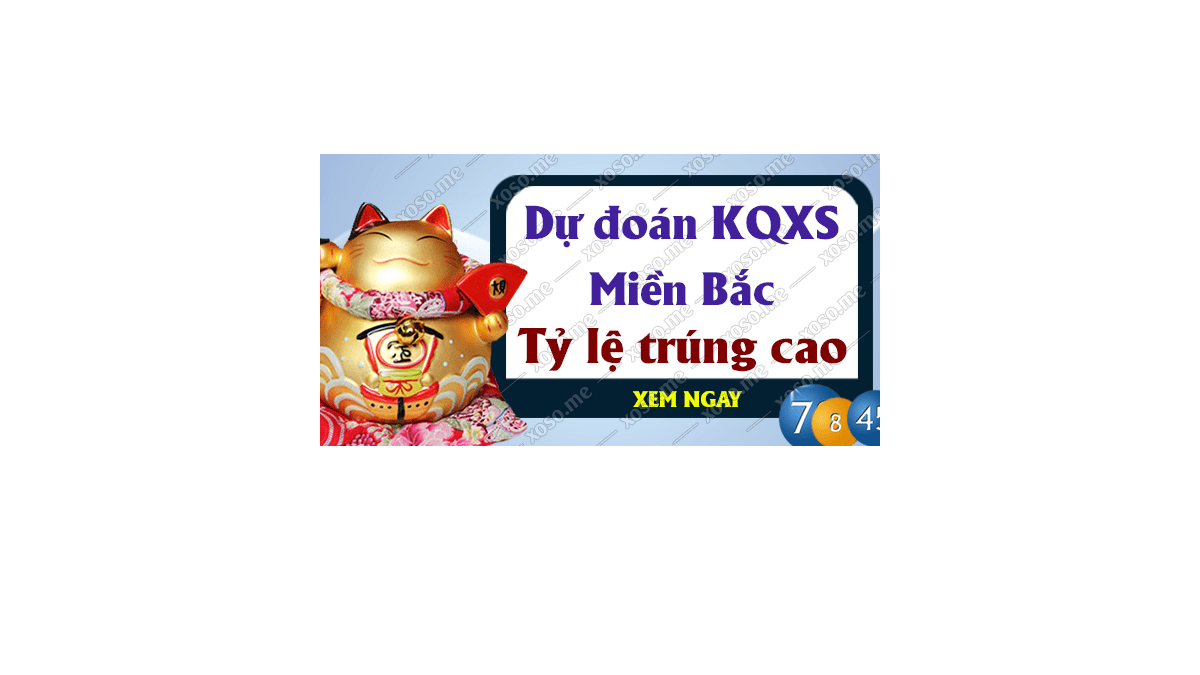 Dự đoán XSMB 15/1/2019 - Dự đoán kết quả xổ số miền Bắc ngày 15 tháng 1