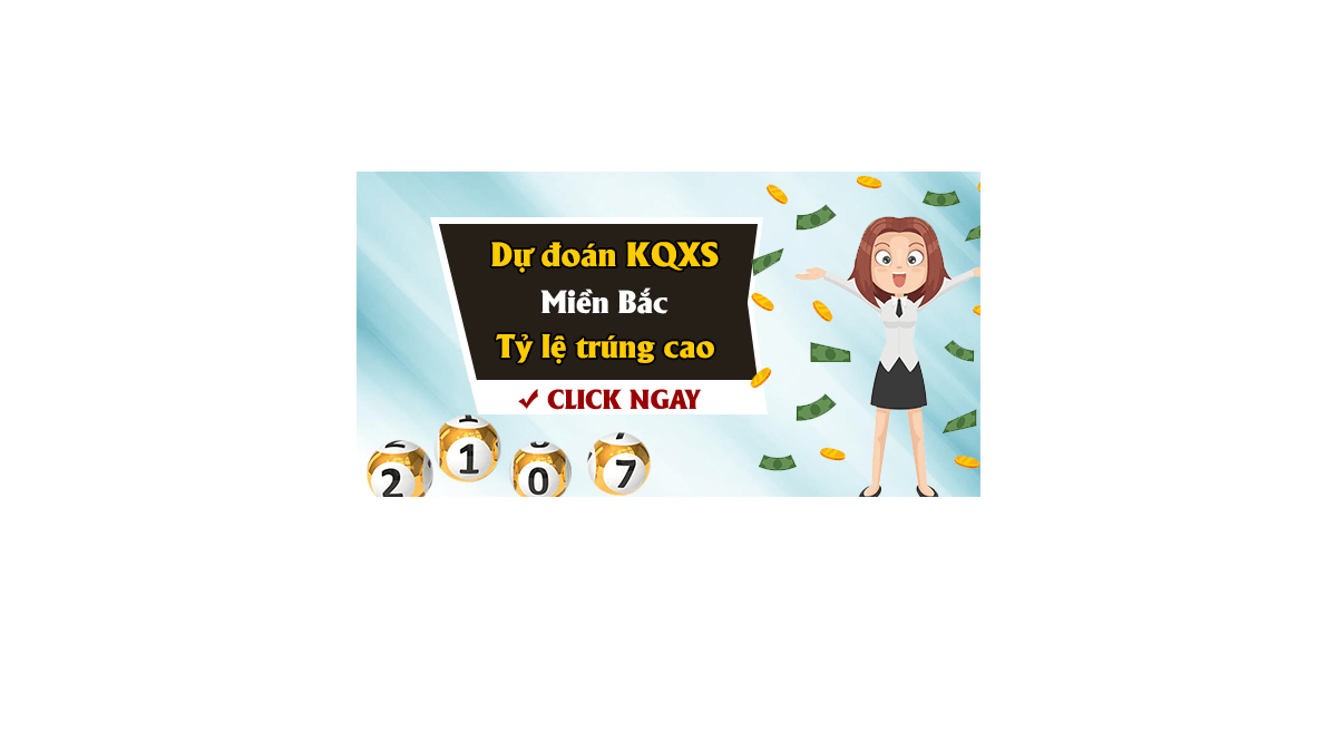 Dự đoán KQ XSMB 15/10/2017 - Dự đoán xổ số miền Bắc ngày 15/10/2017