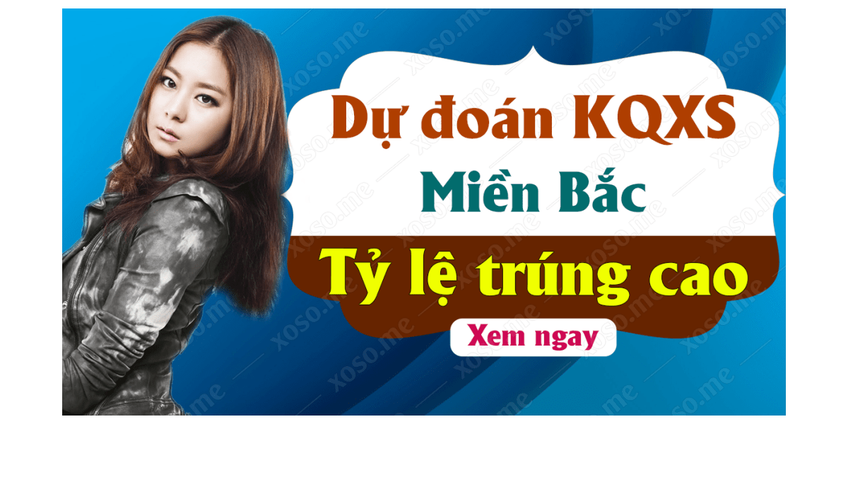 Dự đoán XSMB 15/5 - Dự đoán kết quả xổ số miền Bắc ngày 15 tháng 5 năm 2019	