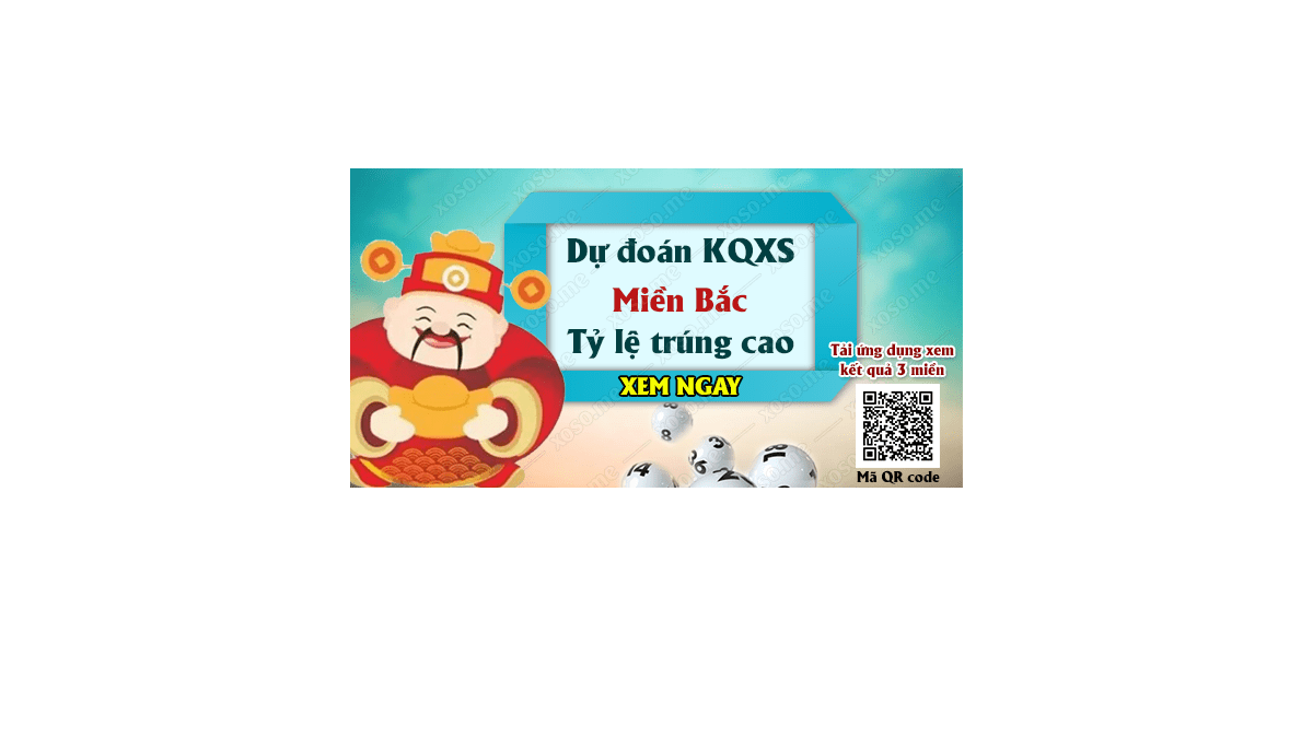 Dự đoán KQ XSMB 15/6/2018 - Dự đoán xổ số miền Bắc ngày 15/6/2018