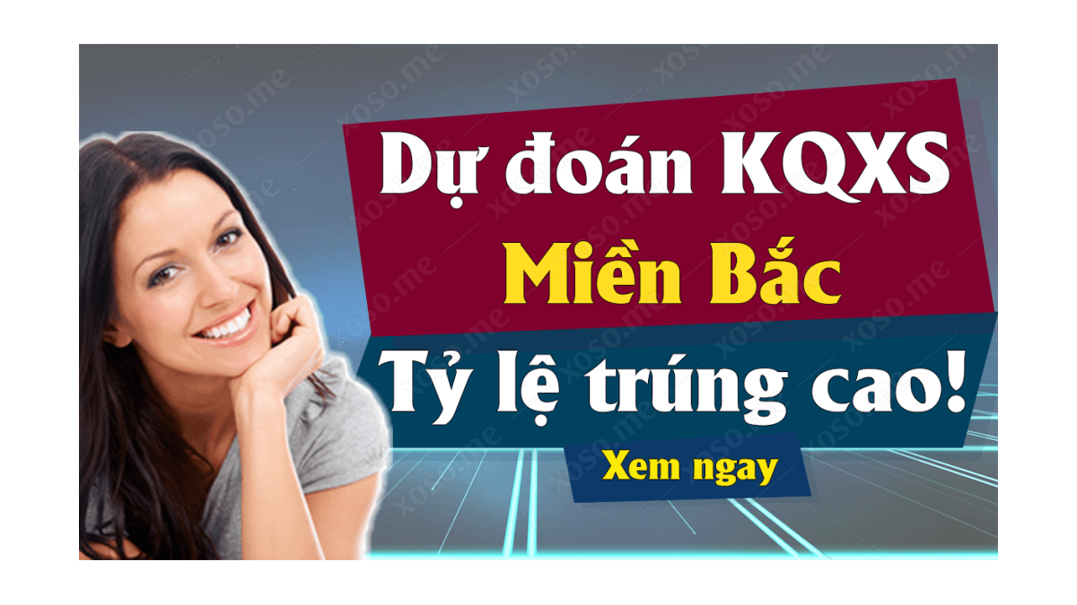 Dự đoán XSMB 15/8 - Soi cầu kết quả xổ số miền Bắc ngày 15 tháng 8 năm 2020