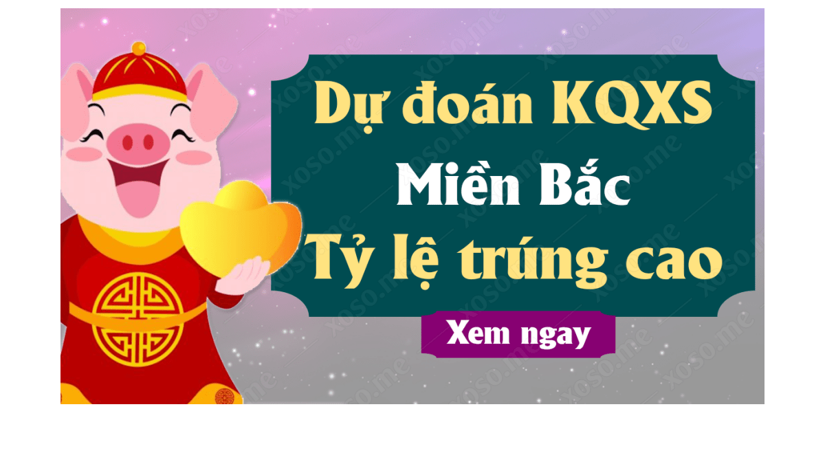 Dự đoán XSMB 16/5 - Dự đoán kết quả xổ số miền Bắc ngày 16 tháng 5 năm 2019	