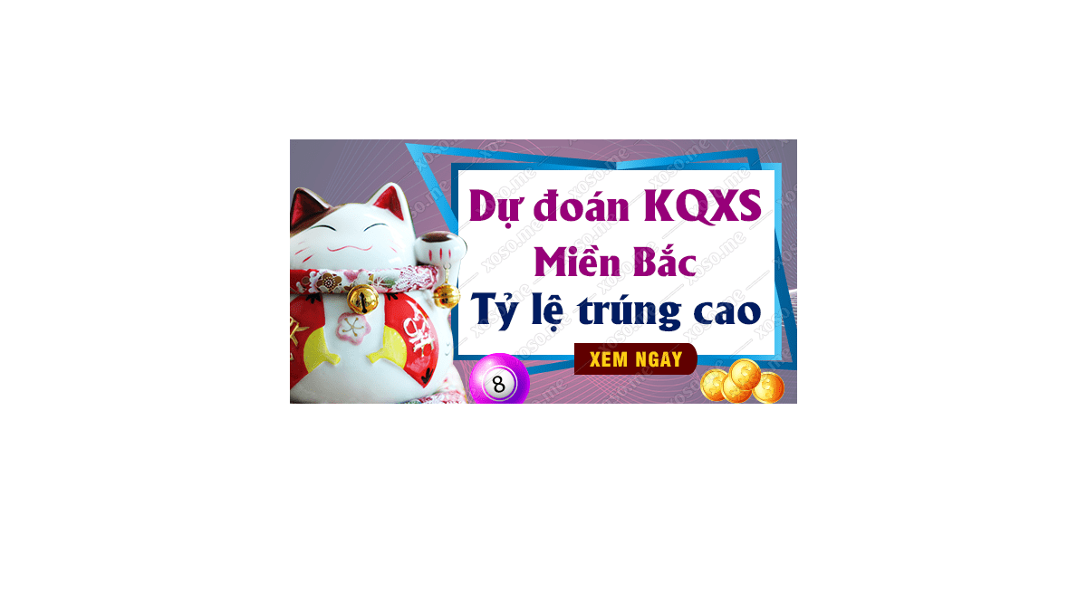 Dự đoán XSMB 19/11/2018 - Dự đoán kết quả xổ số miền Bắc ngày 19 tháng 11