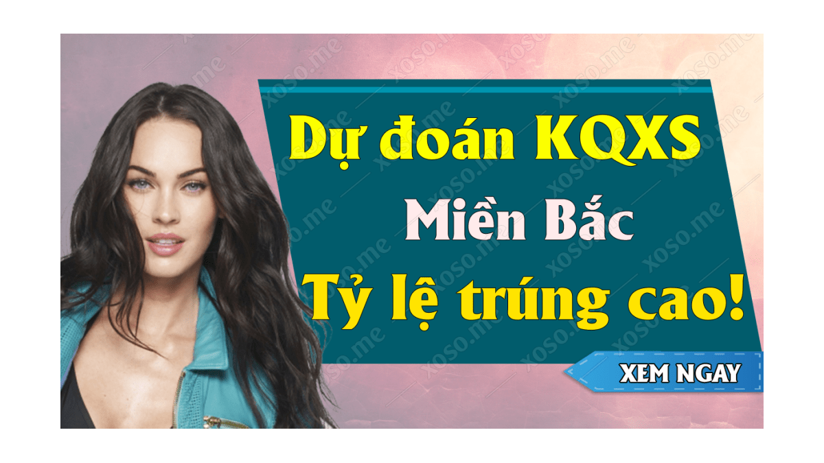 Dự đoán XSMB 2/8 - Soi cầu kết quả xổ số miền Bắc ngày 2 tháng 8 năm 2020