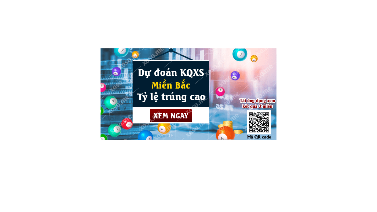 Dự đoán KQ XSMB 20/8/2018 - Dự đoán xổ số miền Bắc ngày 20/8/2018