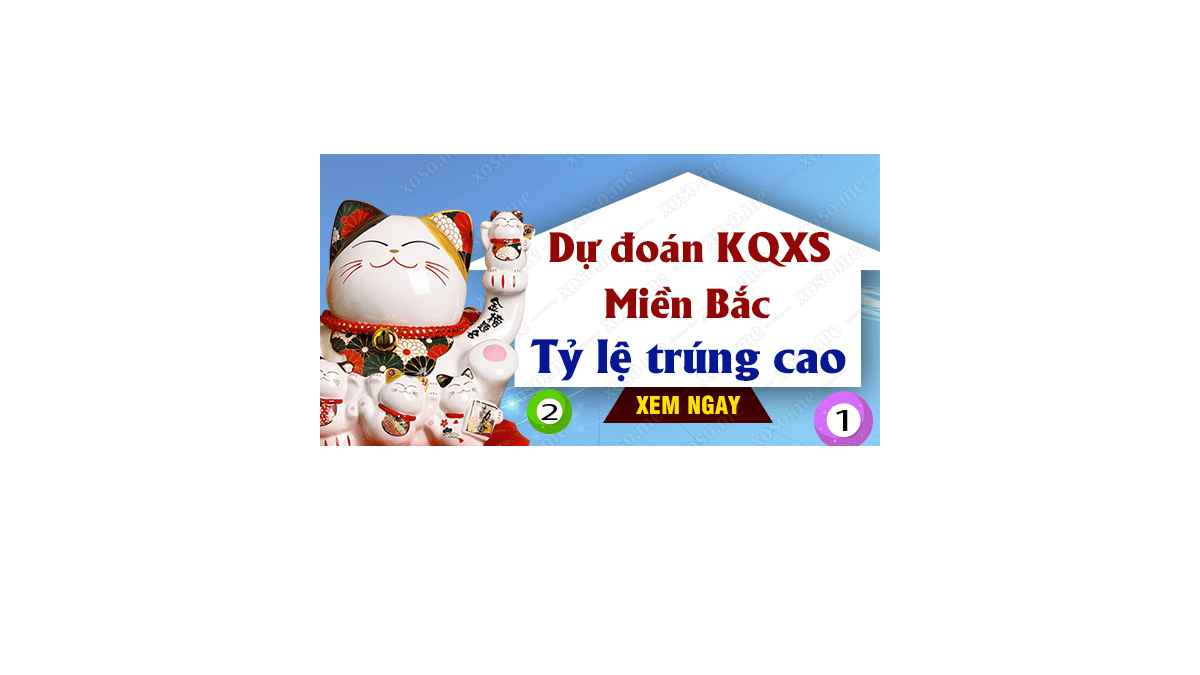 Dự đoán XSMB 21/11/2018 - Dự đoán kết quả xổ số miền Bắc ngày 21 tháng 11	