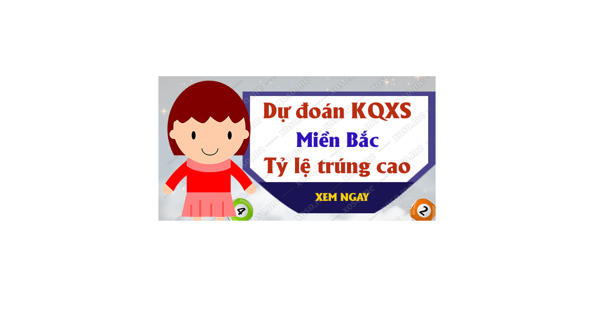 Dự đoán XSMB 21/12/2018 - Dự đoán kết quả xổ số miền Bắc ngày 21 tháng 12	