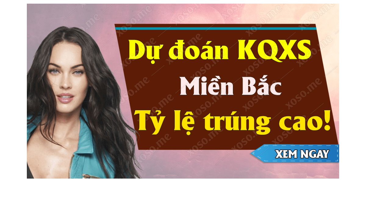 Dự đoán XSMB 21/7 - Dự đoán kết quả xổ số miền Bắc ngày 21 tháng 7 năm 2019	