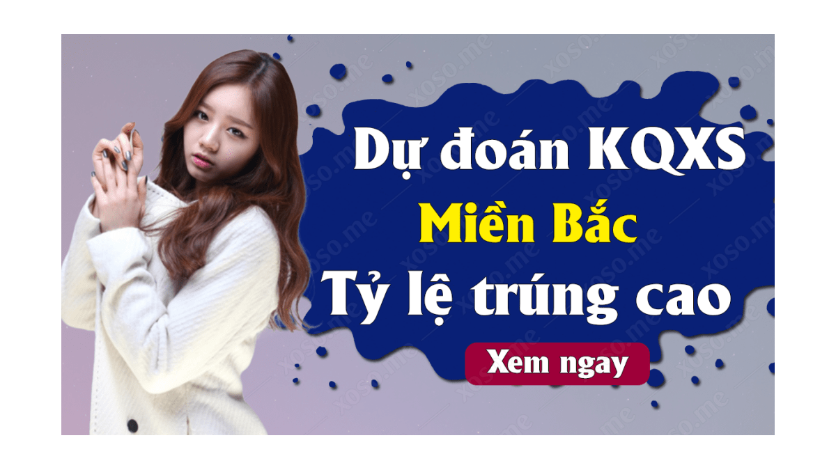 Dự đoán XSMB 21/8 - Soi cầu kết quả xổ số miền Bắc ngày 21 tháng 8 năm 2020