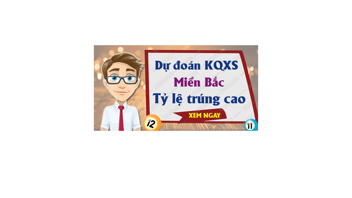 Dự đoán XSMB 23/12/2018 - Dự đoán kết quả xổ số miền Bắc ngày 23 tháng 12	