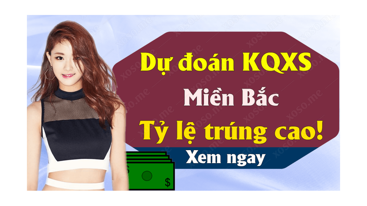 Dự đoán XSMB 23/8 - Soi cầu kết quả xổ số miền Bắc ngày 23 tháng 8 năm 2020