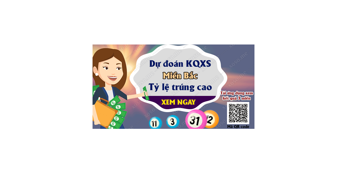 Dự đoán KQ XSMB 24/6/2018 - Dự đoán xổ số miền Bắc ngày 24/6/2018