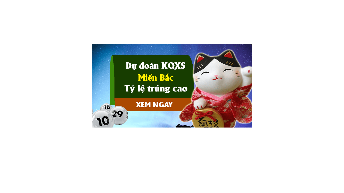 Dự đoán KQ XSMB 25/10/2017 - Dự đoán xổ số miền Bắc ngày 25/10/2017