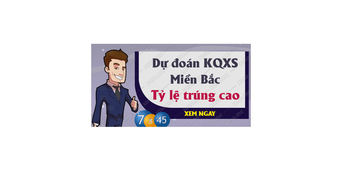 Dự đoán XSMB 25/12/2018 - Dự đoán kết quả xổ số miền Bắc ngày 25 tháng 12 