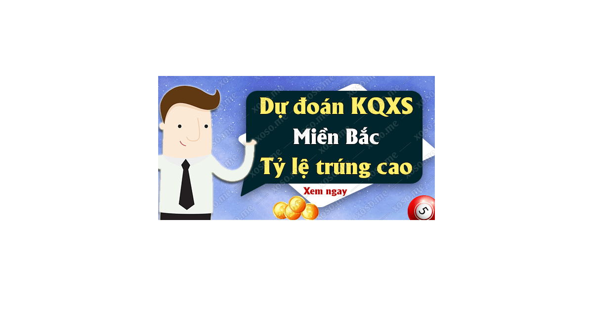 Dự đoán XSMB 26/11/2018 - Dự đoán kết quả xổ số miền Bắc ngày 26 tháng 11	