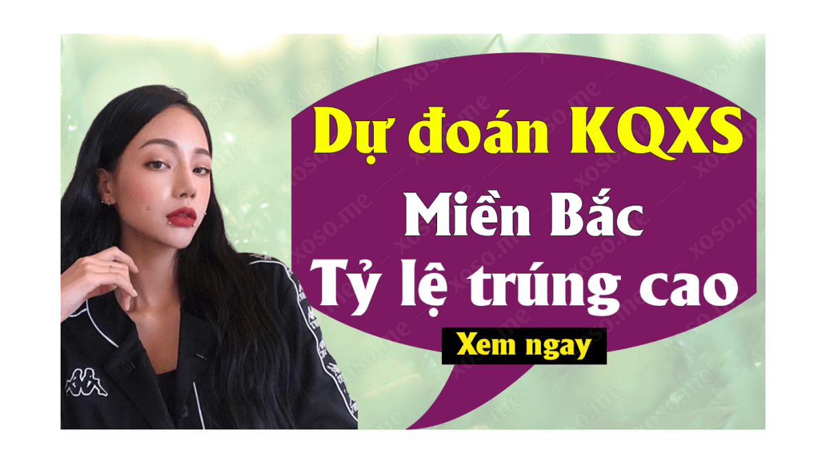 Dự đoán XSMB 27/7 - Soi cầu kết quả xổ số miền Bắc ngày 27 tháng 7 năm 2020