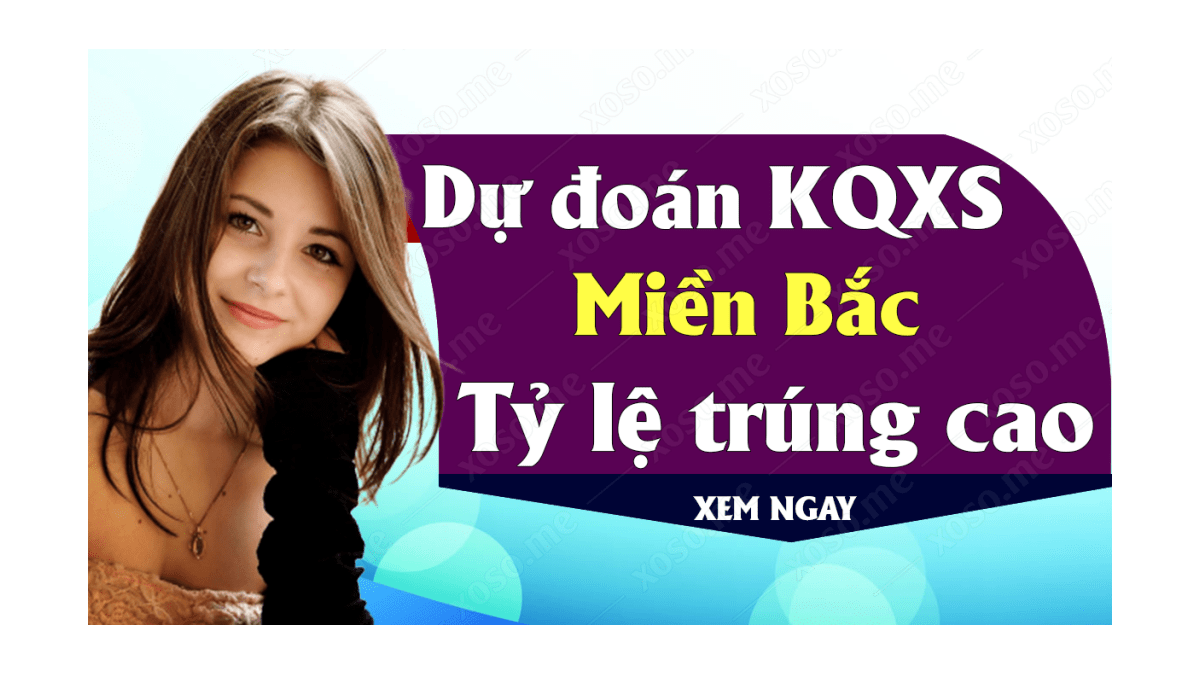 Dự đoán XSMB 28/7 - Soi cầu kết quả xổ số miền Bắc ngày 28 tháng 7 năm 2020