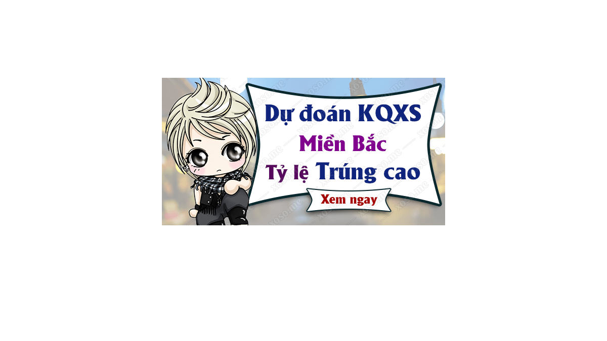 Dự đoán XSMB 29/10/2018 - Dự đoán kết quả xổ số miền Bắc ngày 29 tháng 10