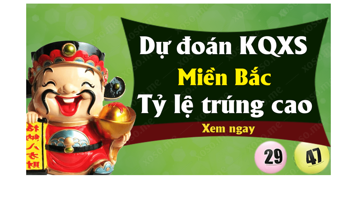 Dự đoán XSMB 3/5 - Dự đoán kết quả xổ số miền Bắc ngày 3 tháng 5 năm 2019