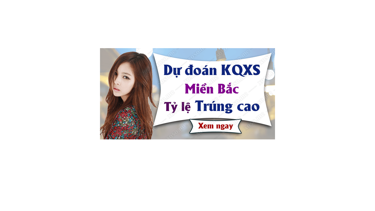 Dự đoán XSMB 31/12/2018 - Dự đoán kết quả xổ số miền Bắc ngày 31 tháng 12	