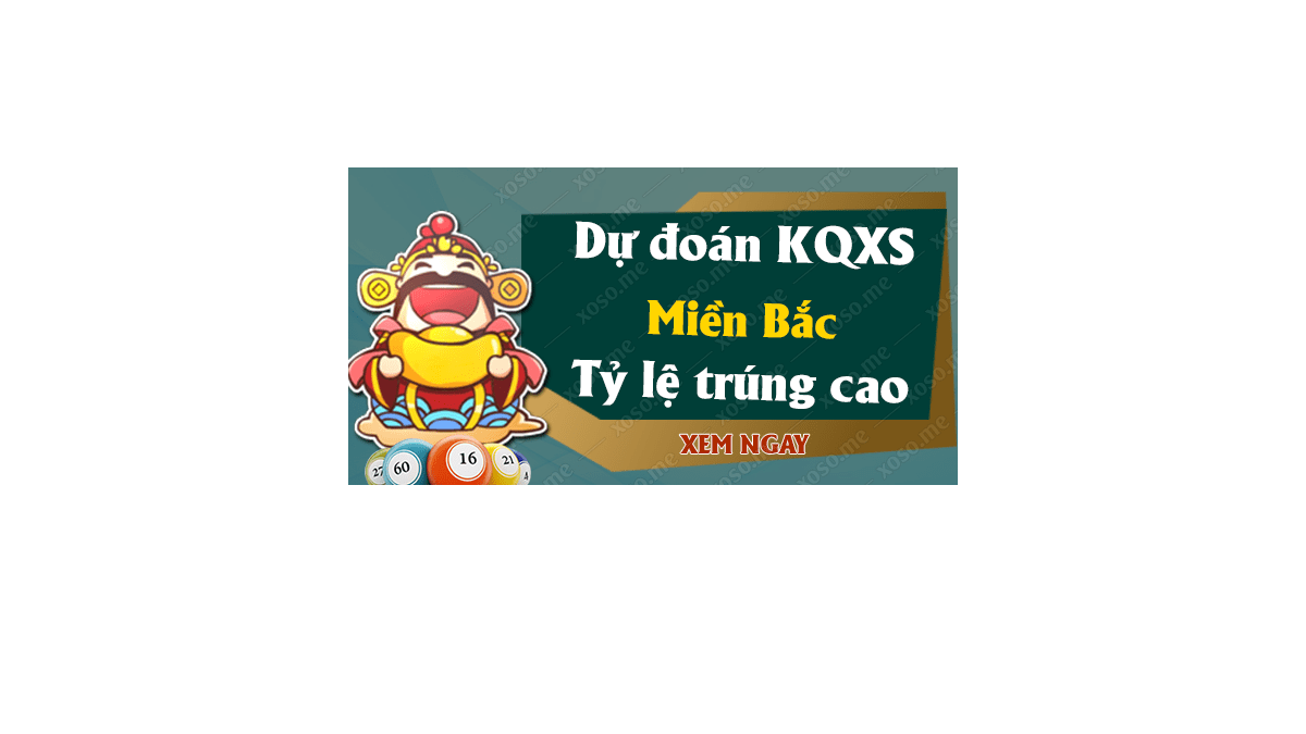 Dự đoán XSMB 5/12/2018 - Dự đoán kết quả xổ số miền Bắc ngày 5 tháng 12