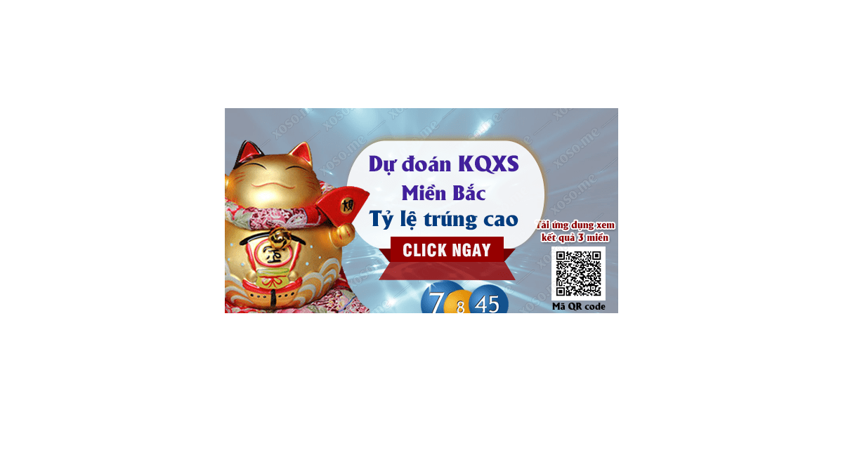 Dự đoán KQ XSMB 7/8/2018 - Dự đoán xổ số miền Bắc ngày 7/8/2018