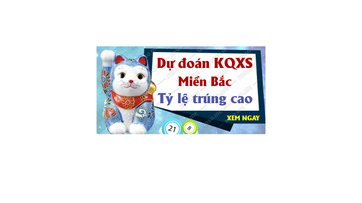 Dự đoán XSMB 8/11/2018 - Dự đoán kết quả xổ số miền Bắc ngày 8 tháng 11	