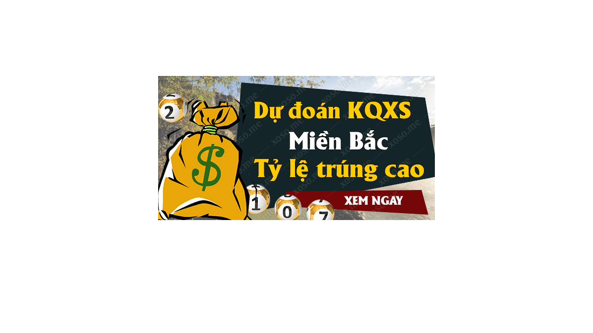 Dự đoán XSMB 9/12/2018 - Dự đoán kết quả xổ số miền Bắc ngày 9 tháng 12	