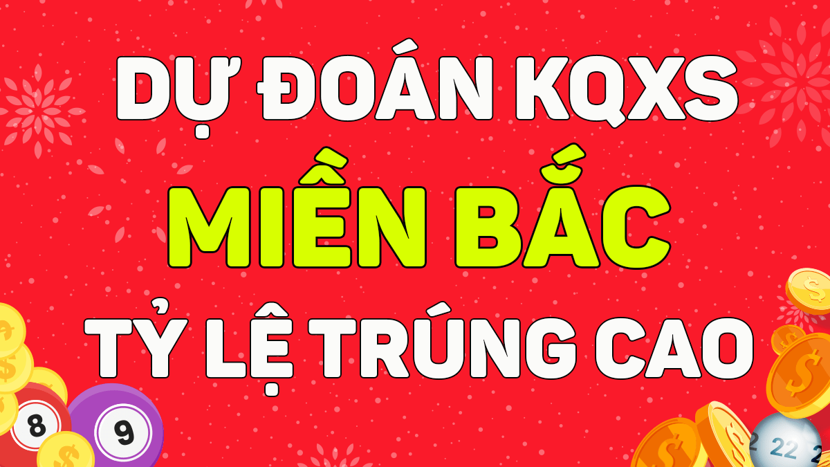 Dự Đoán XSMB 9/3 - Soi Cầu Dự Đoán Xổ Số Miền Bắc ngày 9/3/2021