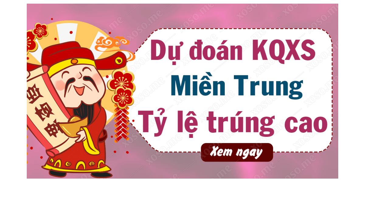 Dự đoán XSMT 9/3 - Soi cầu kết quả xổ số miền Trung ngày 9 tháng 3 năm 2020